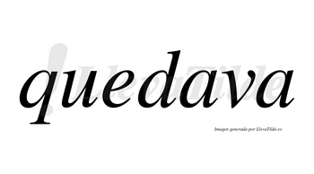Quedava no lleva tilde con vocal tónica en la primera «a»