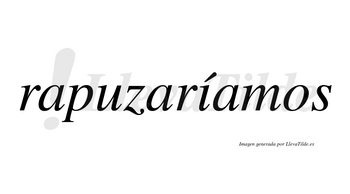 Rapuzaríamos  lleva tilde con vocal tónica en la «i»