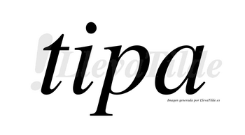 Tipa  no lleva tilde con vocal tónica en la «i»