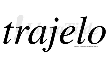 Trajelo  no lleva tilde con vocal tónica en la «e»