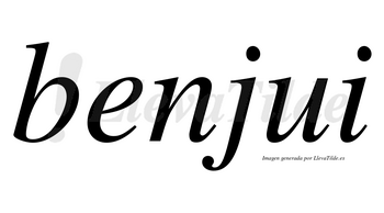 Benjui  no lleva tilde con vocal tónica en la «e»