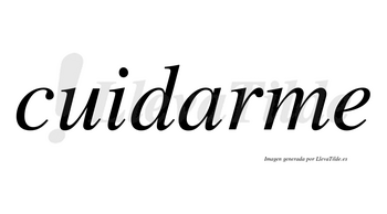 Cuidarme  no lleva tilde con vocal tónica en la «a»