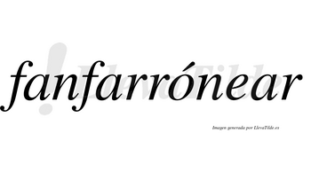 Fanfarrónear lleva tilde con vocal tónica en la «o»