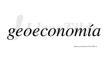 Geoeconomía  lleva tilde con vocal tónica en la «i»
