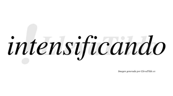 Intensificando no lleva tilde con vocal tónica en la «a»