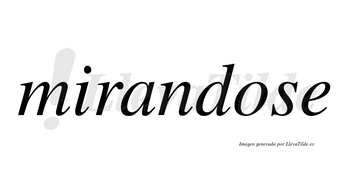 Mirandose  no lleva tilde con vocal tónica en la «o»