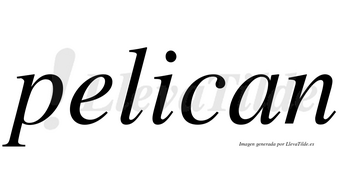 Pelican no lleva tilde con vocal tónica en la «i»