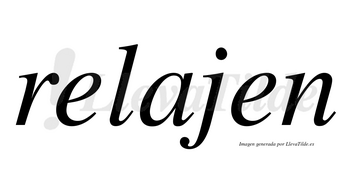 Relajen no lleva tilde con vocal tónica en la «a»