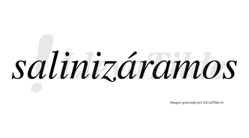 Salinizáramos  lleva tilde con vocal tónica en la segunda «a»