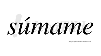 Súmame lleva tilde con vocal tónica en la «u»