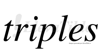 Triples  no lleva tilde con vocal tónica en la «i»