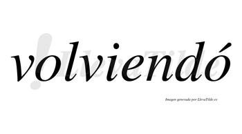Volviendó lleva tilde con vocal tónica en la segunda «o»