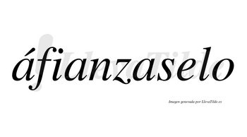Áfianzaselo  lleva tilde con vocal tónica en la primera «a»