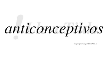 Anticonceptivos no lleva tilde con vocal tónica en la segunda «i»