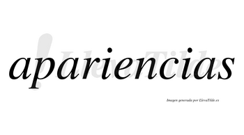 Apariencias  no lleva tilde con vocal tónica en la «e»