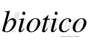 Biotico no lleva tilde con vocal tónica en la segunda «i»