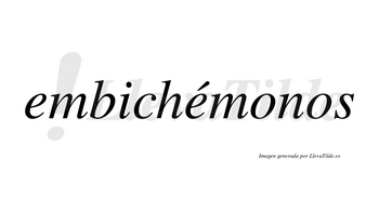 Embichémonos  lleva tilde con vocal tónica en la segunda «e»