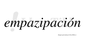 Empazipación  lleva tilde con vocal tónica en la «o»