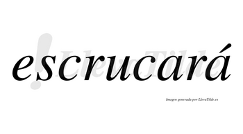 Escrucará  lleva tilde con vocal tónica en la segunda «a»