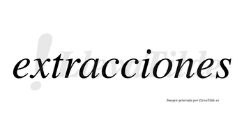 Extracciones  no lleva tilde con vocal tónica en la «o»