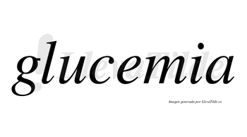 Glucemia  no lleva tilde con vocal tónica en la «e»