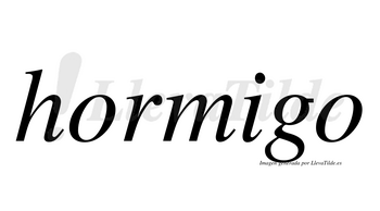 Hormigo  no lleva tilde con vocal tónica en la «i»