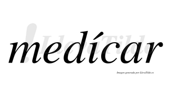 Medícar  lleva tilde con vocal tónica en la «i»