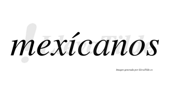 Mexícanos lleva tilde con vocal tónica en la «i»