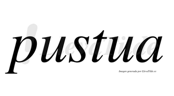 Pustua no lleva tilde con vocal tónica en la primera «u»