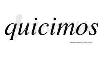 Quicimos  no lleva tilde con vocal tónica en la segunda «i»