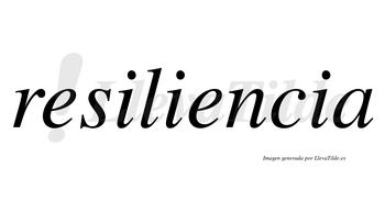 Resiliencia  no lleva tilde con vocal tónica en la segunda «e»