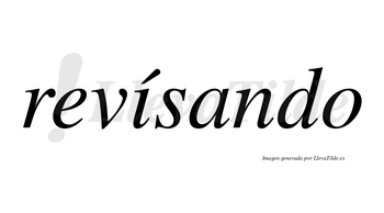 Revísando lleva tilde con vocal tónica en la «i»