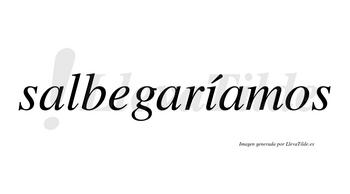 Salbegaríamos  lleva tilde con vocal tónica en la «i»