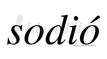Sodió  lleva tilde con vocal tónica en la segunda «o»