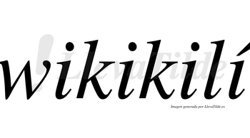 Wikikilí  lleva tilde con vocal tónica en la cuarta «i»
