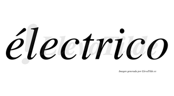 Électrico lleva tilde con vocal tónica en la primera «e»