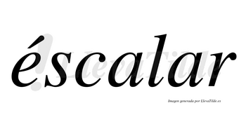 Éscalar lleva tilde con vocal tónica en la «e»