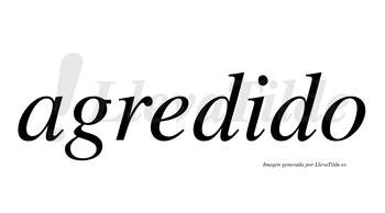 Agredido  no lleva tilde con vocal tónica en la «i»