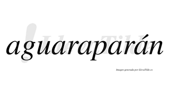 Aguaraparán  lleva tilde con vocal tónica en la quinta «a»
