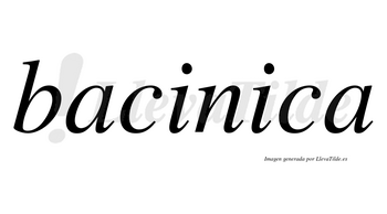 Bacinica  no lleva tilde con vocal tónica en la segunda «i»