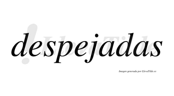 Despejadas no lleva tilde con vocal tónica en la primera «a»