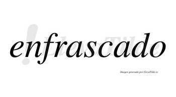 Enfrascado no lleva tilde con vocal tónica en la segunda «a»