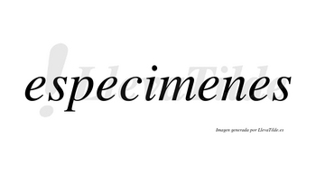 Especimenes no lleva tilde con vocal tónica en la tercera «e»