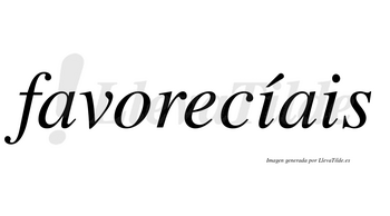 Favorecíais  lleva tilde con vocal tónica en la primera «i»