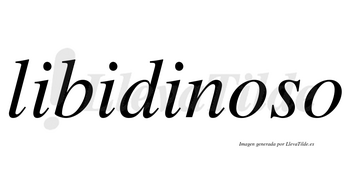 Libidinoso  no lleva tilde con vocal tónica en la primera «o»