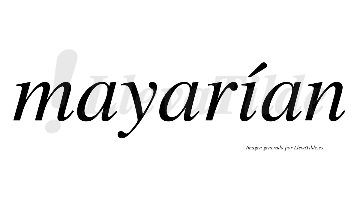 Mayarían  lleva tilde con vocal tónica en la "i"