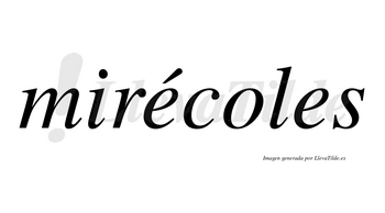Mirécoles lleva tilde con vocal tónica en la primera «e»