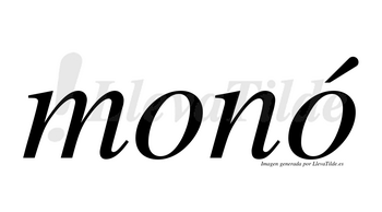 Monó  lleva tilde con vocal tónica en la segunda «o»