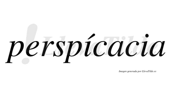 Perspícacia lleva tilde con vocal tónica en la primera «i»