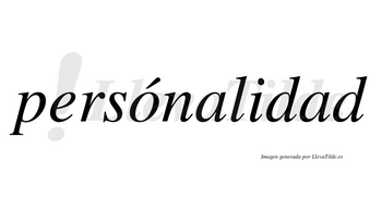 Persónalidad lleva tilde con vocal tónica en la «o»